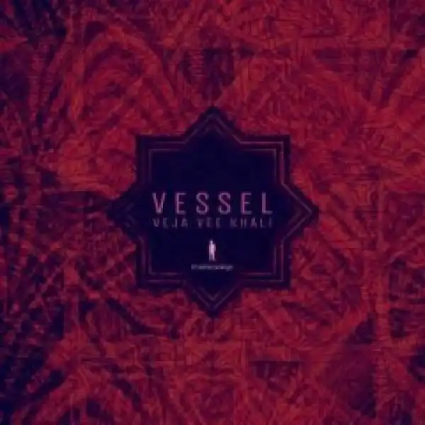 Veja Vee Khali - Vessel